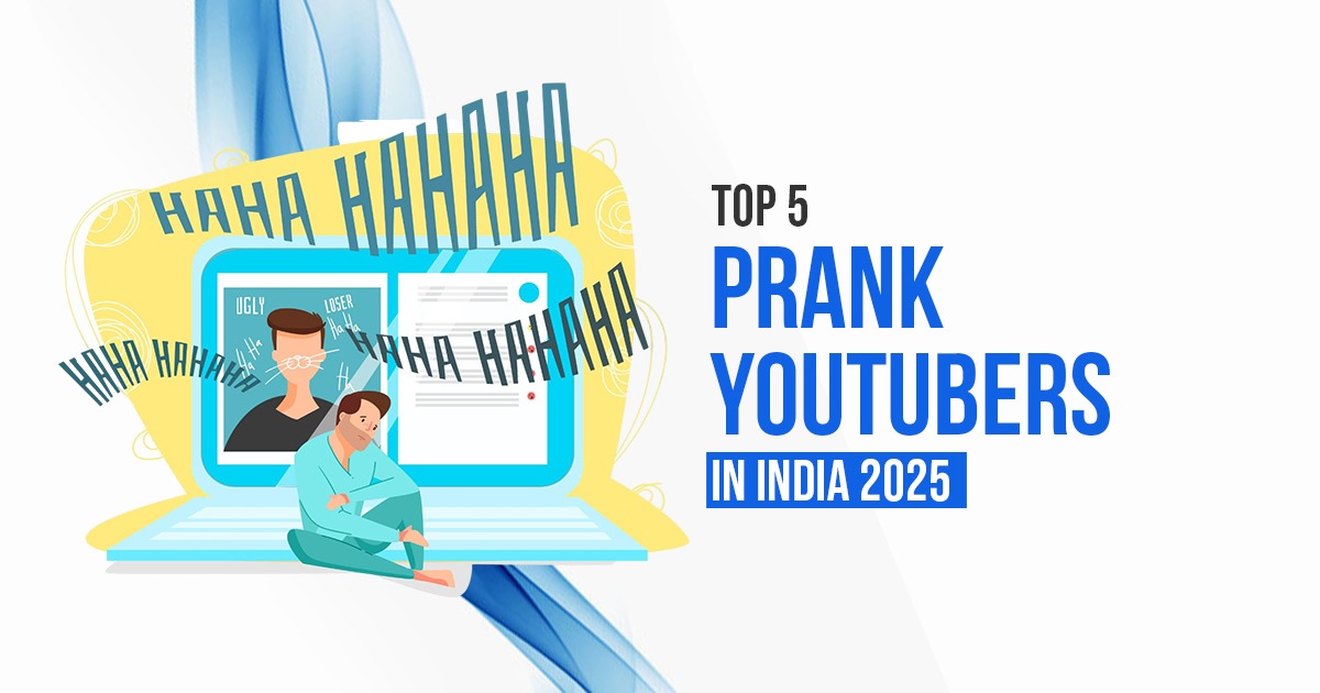 Top 5 Prank YouTubers in India 2025 - Creasip